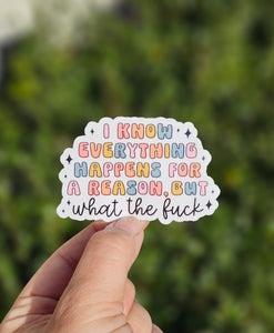 Everything Happens for a Reason Sticker