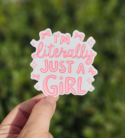 I’m Literally Just a Girl Sticker