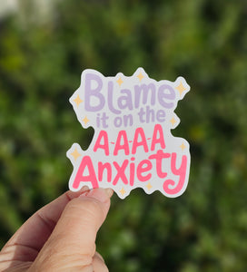 Blame It On The Anxiety Sticker