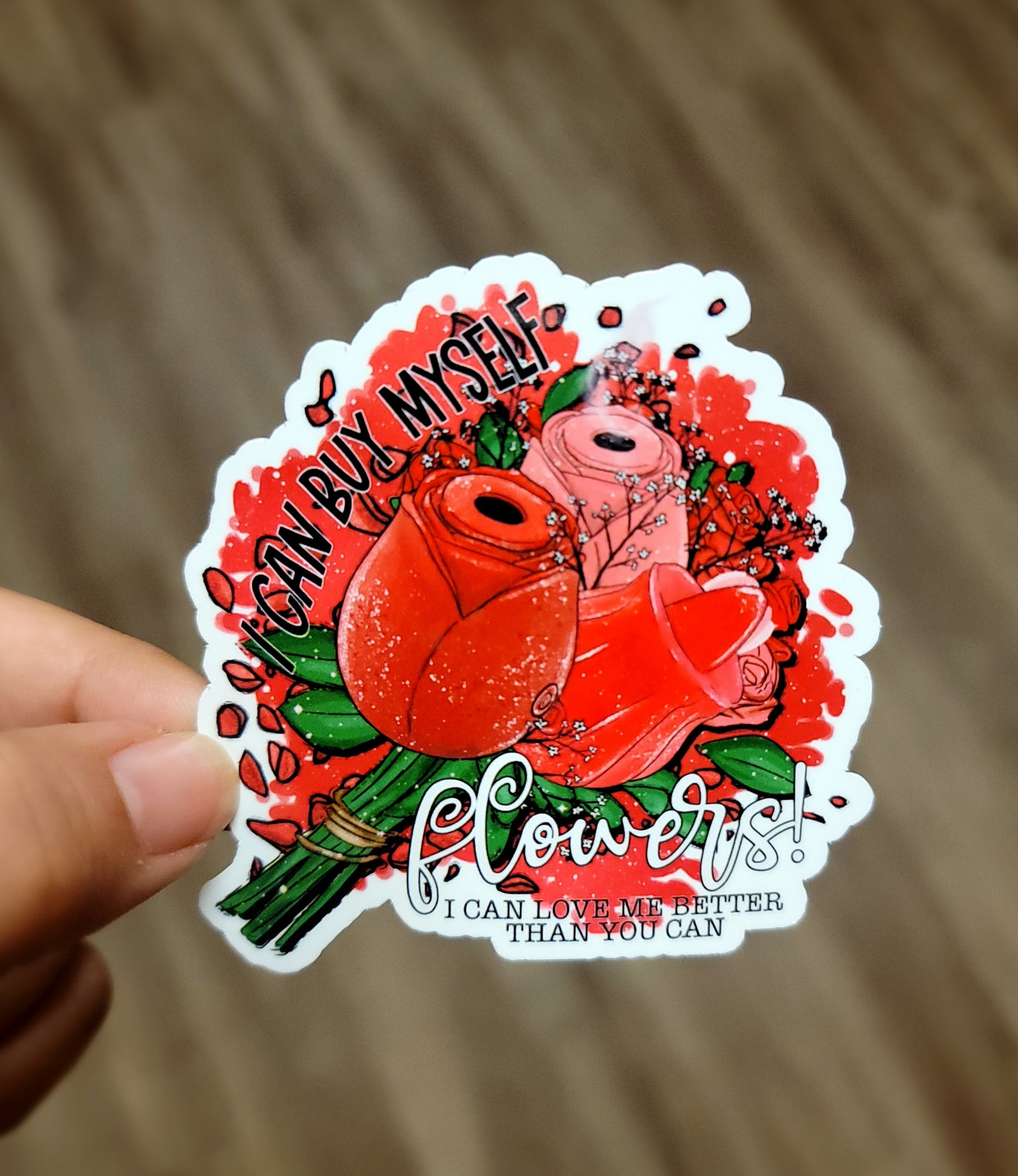 I Can Buy Myself Flowers Sticker | Funny Sticker