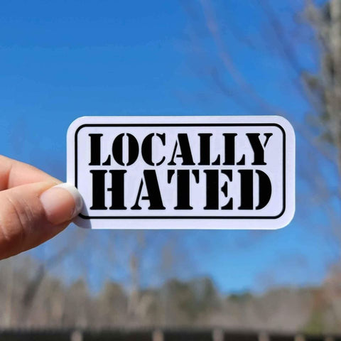 Locally Hated Sticker