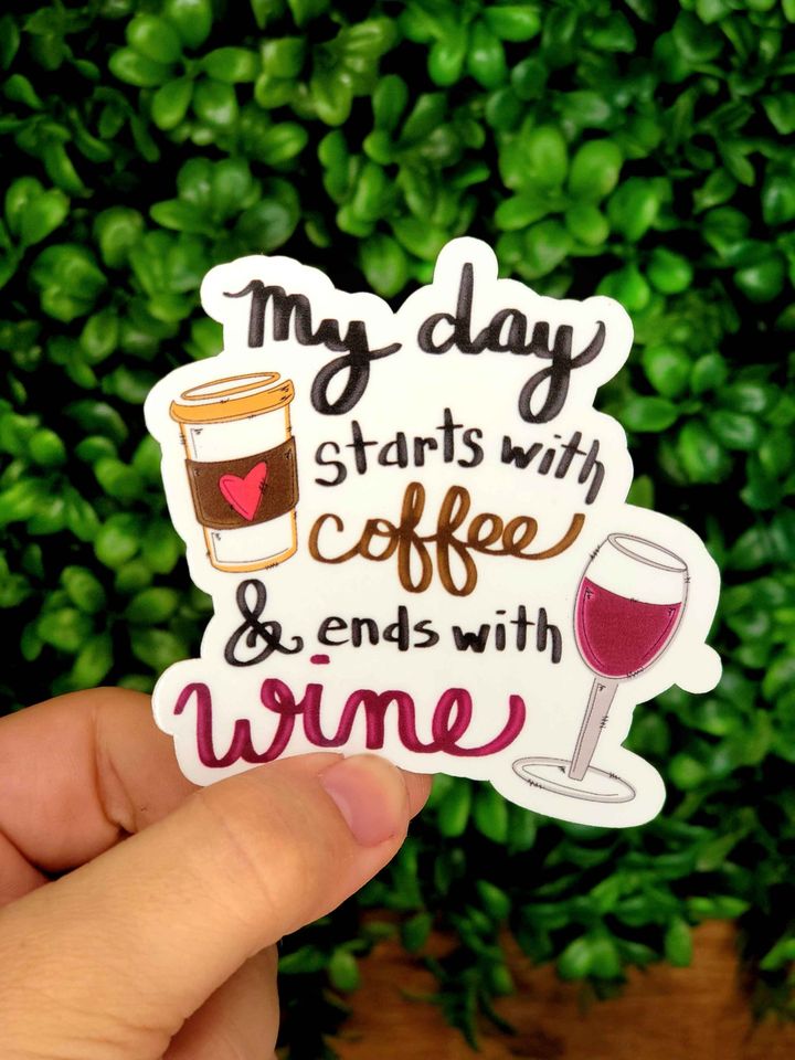 My Day Begins With Coffee And Ends With Wine Sticker