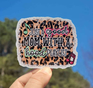 Just A Good Mom With A Hood Playlist Sticker