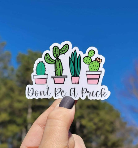 Don't Be A Prick Sticker | Cute Cactus Sticker