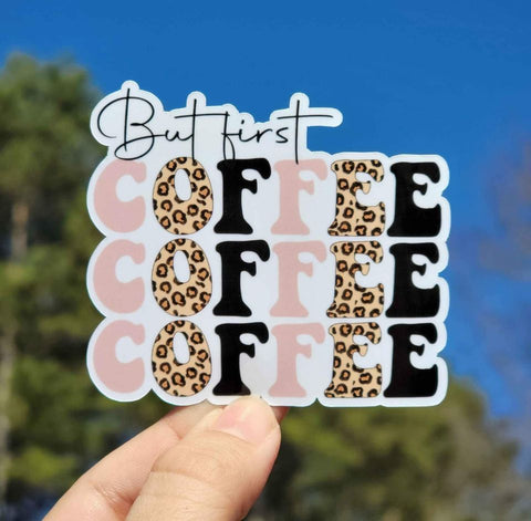 But First Coffee Sticker