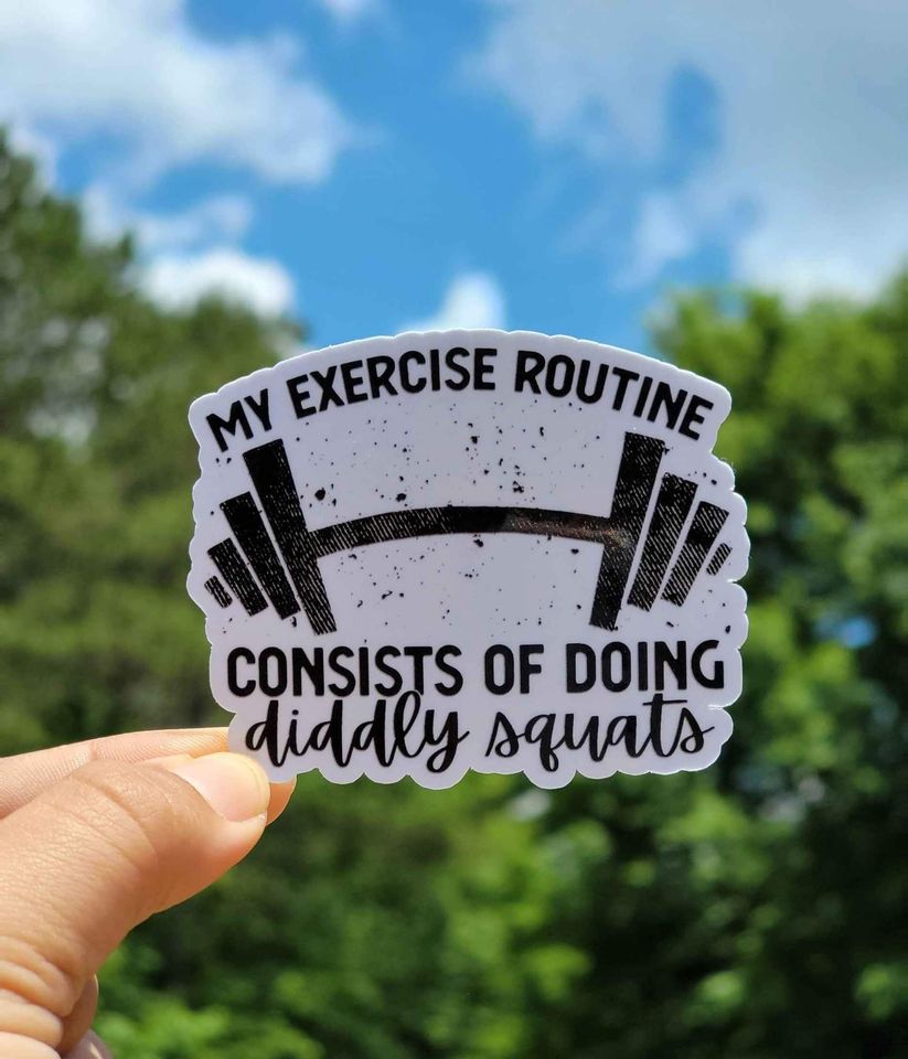 My Exercise Routine Consists Of Diddly Squats Sticker