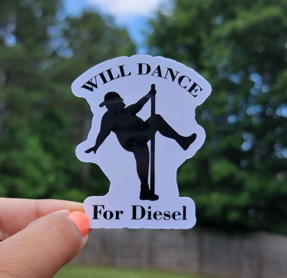 Will Dance For Diesel Sticker