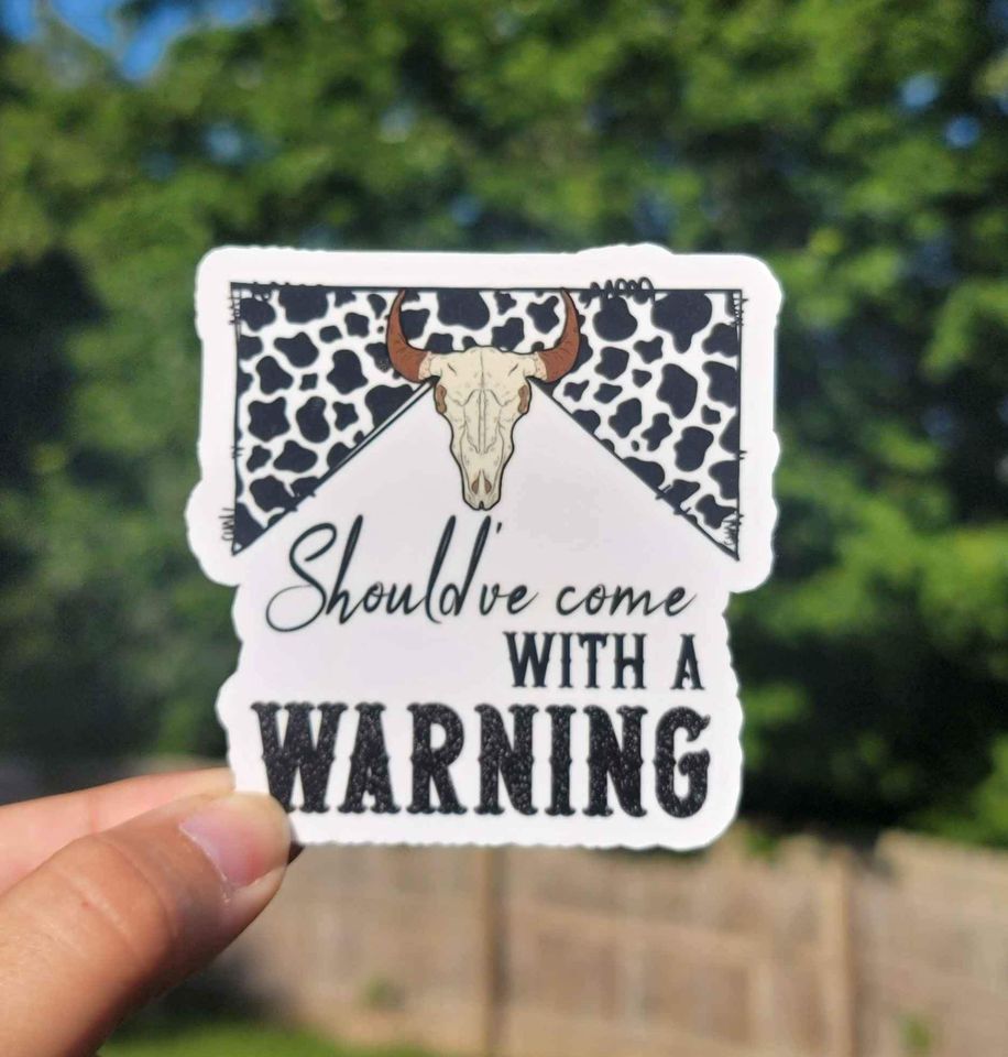 Should've Come With A Warning Sticker