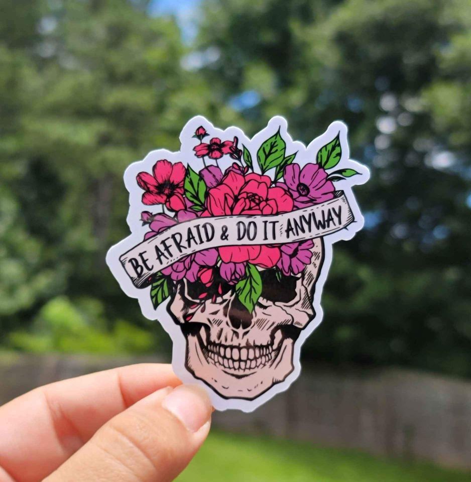 Be Afraid And Do It Anyway Sticker