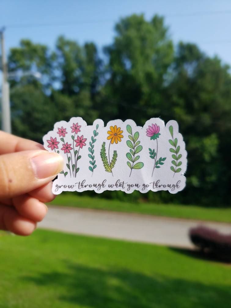 Grow Through What You Go Through Sticker