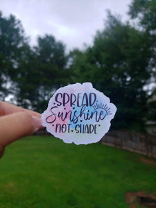 Spread Sunshine Not Shade Sticker | Quote Sticker