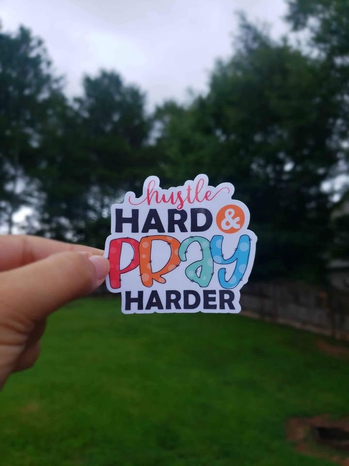 Hustle Hard, Pray Harder Sticker | Quote Sticker