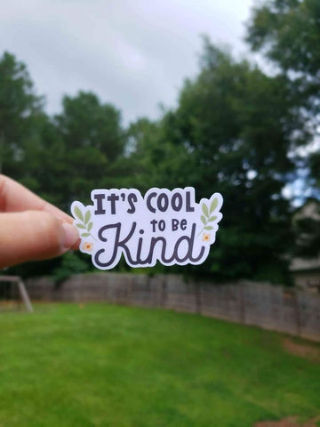 It's Cool To Be Kind Sticker