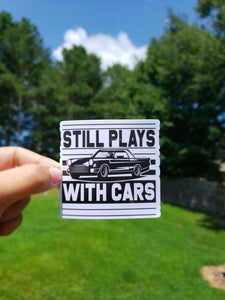 Still Plays With Cars Sticker | Funny Sticker