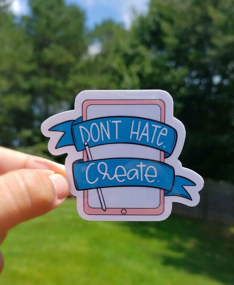 Don't Hate, Create Sticker | ProCreate Sticker | IPAD Sticker