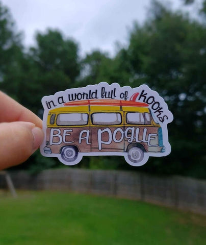 In A World Full Of Kooks, Be A Pogue Sticker | Outerbanks Sticker | OBX Sticker