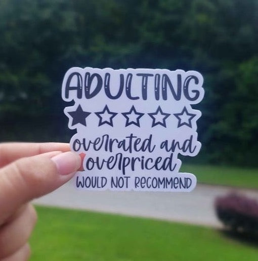 Adulting is Overrated Sticker