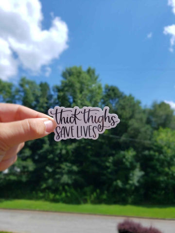 Thick Thighs Save Lives Sticker | Funny Sticker