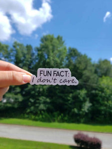 Fun Fact, I Dont Care Sticker | Funny Sticker