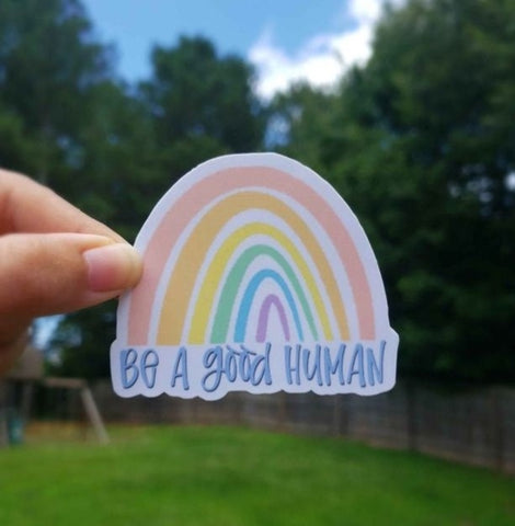 Be A Good Human Sticker