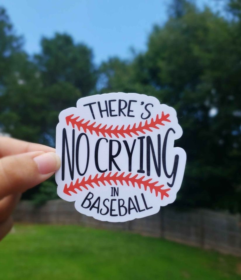 There's No Crying In Baseball Sticker