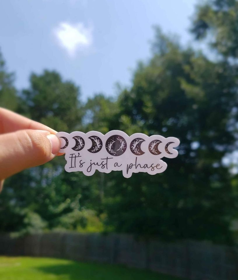 It's Just A Phase Sticker | Moon Phase Sticker