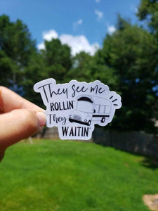 They See Me Rollin', They Waitin' Sticker | Bus Driver Sticker