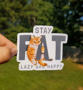 Stay Fat Lazy and Happy Sticker | Funny Cat Sticker