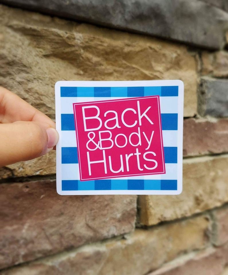 Back And Body Hurt Sticker | Funny Sticker