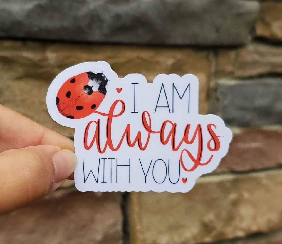 I am Always With You Sticker | Ladybug Sticker