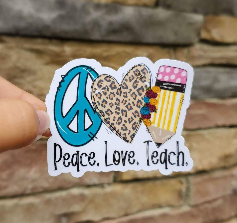 Peace • Love • Teach Sticker