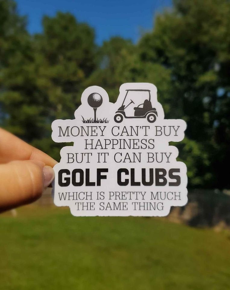 But It Can Buy Golf Clubs Sticker | Golfing Sticker | Funny Sticker