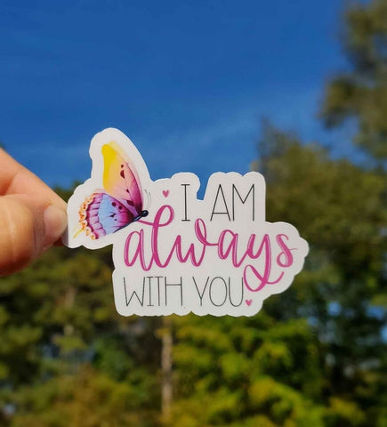 I Am Always With You Sticker | Butterfly Sticker