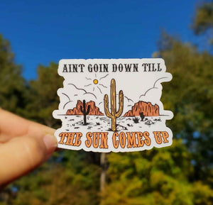 Ain't Goin' Down Till The Sun Comes Up Sticker | Garth Brooks Sticker