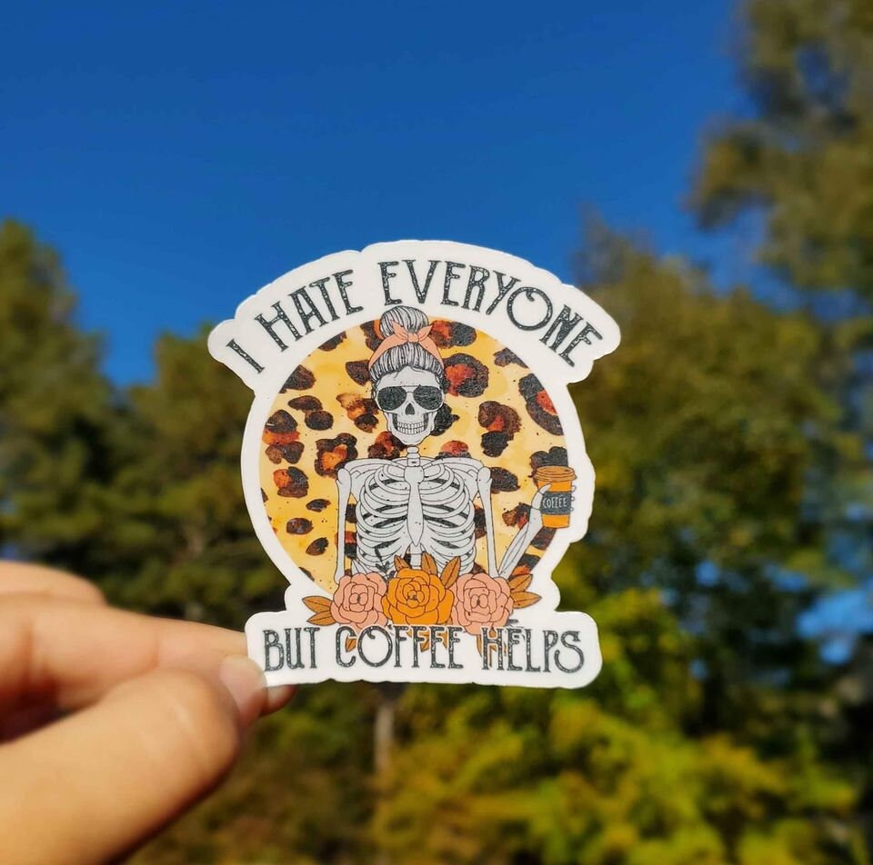 I Hate Everyone, But Coffee Helps Sticker | Funny Sticker