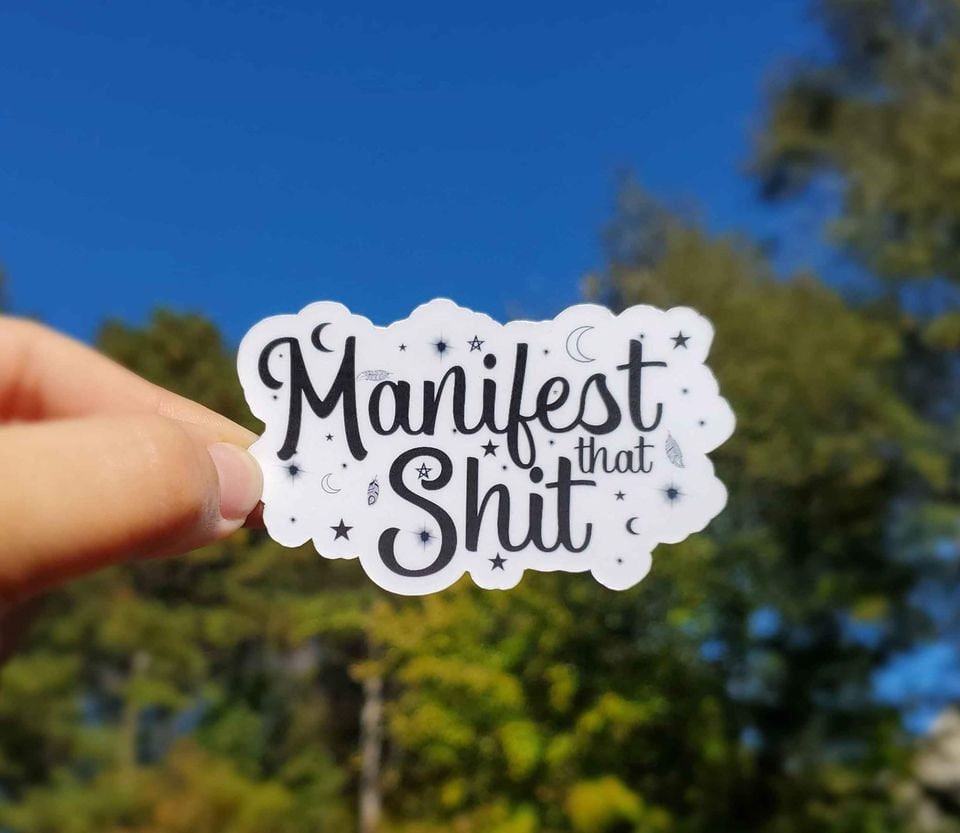 Manifest That Shit Sticker