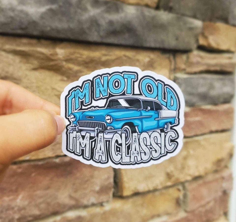 I'm Not Old, I'm A Classic Sticker | Funny Classic Car Sticker