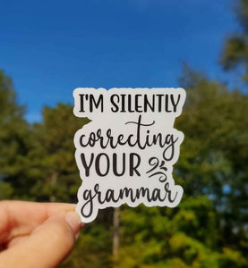 I’m Silently Correcting Your Grammar Sticker | Funny Sticker