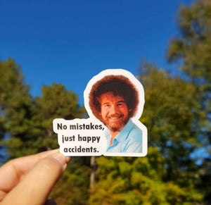 Bob Ross No Mistakes, Just Happy Accidents Sticker