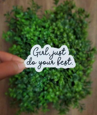 Girl, Just Do Your Best Sticker | Motivational Sticker