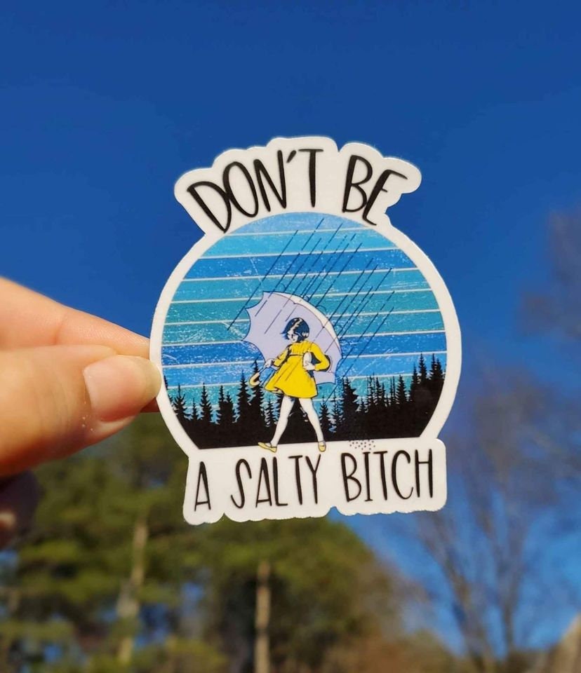 Don't Be A Salty B*tch Sticker